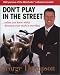 Don't Play in the Street: Unless You Know Which Direction Your Stock Is Traveling by George Thompson ISBN 0793179262