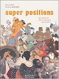 Super positions : Une histoire des techniques amoureuses - Anna Alter, Perrine Cherch&egrave;ve