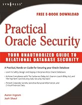 Practical Oracle Security: Your Unauthorized Guide to Relational Database Security