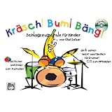 Kr�sch! Bum! B�ng! Schlagzeugschule f�r Kinder: Schlagzeugschule f�r Kinder ab 6 Jahren leicht und verst�ndlichvon "Olaf Satzer"