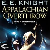Appalachian Overthrow: Vampire Earth, Book 10 | E. E. Knight