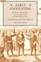 Early Encounters: Native Americans and Europeans in New England. From the Papers of W. Sears Nickerson