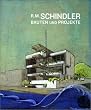 R.M. Schindler. Bauten und Projekte.