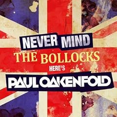 Never Mind The Bollocks Here's Paul Oakenfold