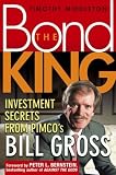 The Bond King: Investment Secrets from PIMCO`s Bill Gross