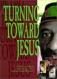 Review   / Turning Toward Jesus