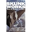 Skunk Works ~ Ben R. Rich