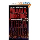 Fire In The Ashes by William W. Johnstone