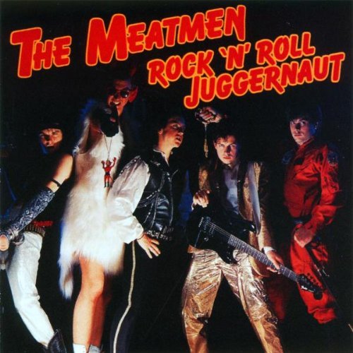 The Meatmen - Rock N Roll Juggernaut - Zortam Music