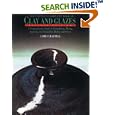 The Potter's Complete Book of Clay and Glazes: A Comprehensive Guide to Formulating, Mixing, Applying and Firing Clay Bodies and Glazes