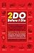2DO Before I Die : The Do-It-Yourself Guide to the Rest of Your Life