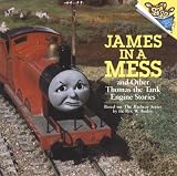 James in a Mess and Other Thomas the Tank Engine Stories (Thomas & Friends)[JAMES IN A MESS & OTHER THOMAS][Paperback]
