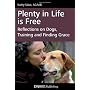 Plenty in Life Is Free: Reflections on Dogs, Train&hellip by Kathy Sdao