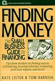Finding Money: The Small Business Guide to Financing (Small Business Series)