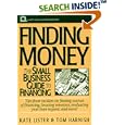 Finding Money: The Small Business Guide to Financing (Small Business Series)