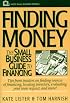 Finding Money: The Small Business Guide to Financing (Small Business Series)