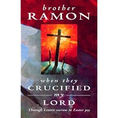 When They Crucified My Lord: Through Lenten to Easter Joy: Through Lenten Sorrow to Easter Joy