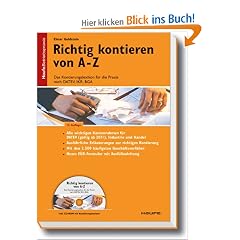 Richtig Kontieren von A-Z: Das Kontierungslexikon f�r die Praxis nach DATEV, IKR, BGA