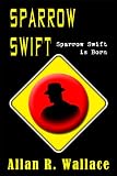 Sparrow Swift Is Born (International Intrigue)