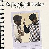 Click for more about Mitchell Brothers: Excuse My Brother [12" VINYL].