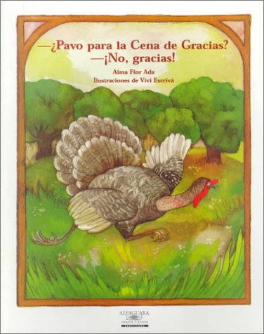Pavo Por La Cena De Gracias? No, Gracias! / Turkey for Thanksgiving Dinner? No Thanks! (Cuentos Para Todo El Ano / Stories the Year 'round) (Cuentos Para Todo el Ano (Little Books)) (Spanish Edition)