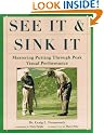 See It and Sink It: Mastering Putting Through Peak Visual Peformance