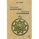 Tradition alchimique et tradition ma�onniquepar Guy Piau
