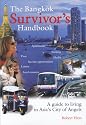 The Bangkok Survivor¿s Handbook: A Guide to Living in Asia¿s City of Angels