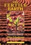 The Fertile Earth: Nature's Energies in Agriculture, Soil Fertilisation and Forestry (The Eco-Technology Series, Volume 3)