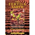 The Fertile Earth: Nature's Energies in Agriculture, Soil Fertilisation and Forestry (Schauberger's Eco-technology)