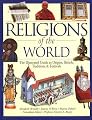 Religions of the World: The Illustrated Guide to Origins, Beliefs, Traditions & Festivals