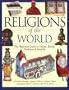 Religions of the World: The Illustrated Guide to Origins, Beliefs, Traditions & Festivals