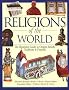 Religions of the World: The Illustrated Guide to Origins, Beliefs, Traditions & Festivals Religions of the World: The Illustrated Guide to Origins, Beliefs, Traditions & Festivals