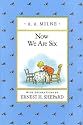 Now We Are Six (Pooh Original Edition)