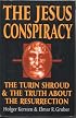 Jesus Conspiracy/Turin shroud and the Truth About the Resurrection