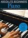 Piano: Bk. 1 (Absolute Beginners)