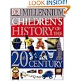 Children's History of the 20th Century (DK Millennium) by  DK Publishing