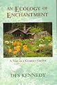 An Ecology of Enchantment: A Year in a Country Garden