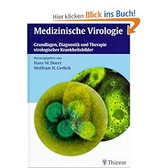 Medizinische Virologie: Grundlagen, Diagnostik und Therapie virologischer Krankheitsbilder