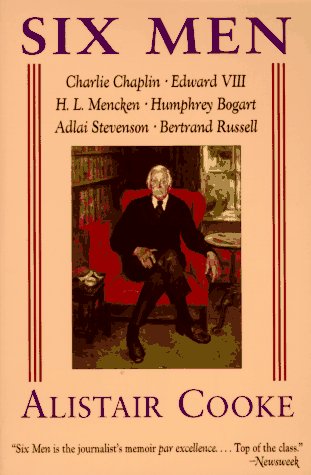 Six Men: Charlie Chaplin, Edward VIII, H. L. Mencken, Humphrey Bogart, Adlai Stevenson, Bertrand Russell