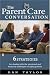 The Parent Care Conversation: Six Strategies for Dealing with the Emotional and Financial Challenges of AgingParents