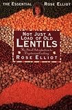 Not Just a Load of Old Lentils: Ideal Introduction to Vegetarian Cooking (Essential Rose Elliot)