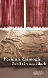 Zw�lf Gramm Gl�ck - Feridun Zaimoglu