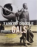 Yankee Doodle Gals: Women Pilots Of World War Ii