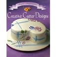 Creative Cutter Designs (Sugar Inspiration Ser)