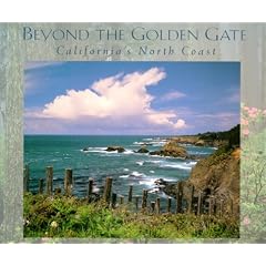 Beyond The Golden Gate: California'S North Coast