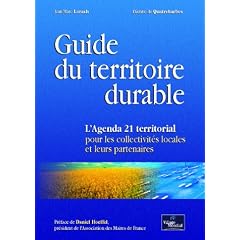 Guide du territoire durable : L'Agenda 21 territorial pour les collectivit�s locales et leurs partenaires