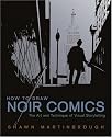How to Draw Noir Comics: The Art and Technique of Visual Storytelling