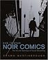 How to Draw Noir Comics: The Art and Technique of Visual Storytelling
