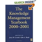The Knowledge Management Yearbook 2000-2001 (Knowledge Management Yearbook) by  James Cortada and John A. Woods